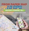 From Paper Map to GPS - Tech Tron - 9781541986510