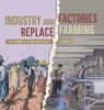 Industry and Factories Replace Farming | U.S. Economy in the mid-1800s Grade 5 | Economics - Biz Hub - 9781541986893