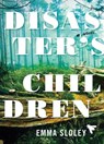 Disaster's Children - SLOLEY,  Emma - 9781542004060