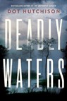 Deadly Waters - Dot Hutchison - 9781542005579