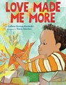 Love Made Me More - Colleen Rowan Kosinski - 9781542006200