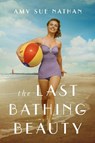 The Last Bathing Beauty - Amy Sue Nathan - 9781542007092