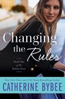 Changing the Rules - Catherine Bybee - 9781542009911