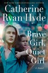Brave Girl, Quiet Girl - Catherine Ryan Hyde - 9781542010054