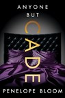 Anyone But Cade - BLOOM,  Penelope - 9781542015455