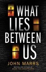 What Lies Between Us - John Marrs - 9781542017022