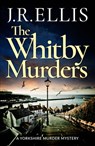 The Whitby Murders - J. R. Ellis - 9781542017466