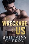 The Wreckage of Us - Brittainy Cherry - 9781542017862