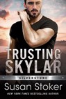 Trusting Skylar - Susan Stoker - 9781542021340