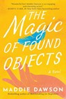 The Magic of Found Objects - Maddie Dawson - 9781542021517