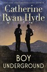 Boy Underground - Catherine Ryan Hyde - 9781542021555