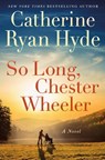 So Long, Chester Wheeler - Catherine Ryan Hyde - 9781542021593