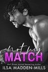 Not My Match - Ilsa Madden-Mills - 9781542021890