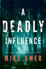 A Deadly Influence - Mike Omer - 9781542022873
