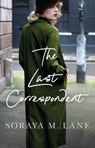 The Last Correspondent - Soraya M. Lane - 9781542023573