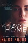 Somebody's Home - Kaira Rouda - 9781542026116