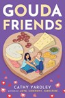 Gouda Friends - Cathy Yardley - 9781542030021