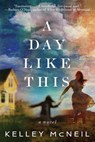 A Day Like This - Kelley McNeil - 9781542030441