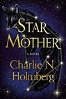 Star Mother - Charlie N. Holmberg - 9781542030465