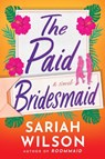 The Paid Bridesmaid - Sariah Wilson - 9781542030564