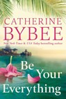 Be Your Everything - Catherine Bybee - 9781542034883