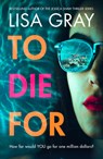 To Die For - Lisa Gray - 9781542035316