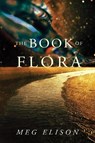 The Book of Flora - Meg Elison - 9781542042093