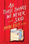 All Those Things We Never Said (UK Edition) - Marc Levy - 9781542045988