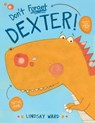 Don't Forget Dexter! - Lindsay Ward - 9781542047272