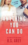 Anything You Can Do - R. S. Grey - 9781542402088