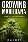Growing Marijuana - Luke Norris - 9781542555180