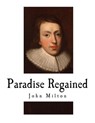 Paradise Regained - MILTON,  John - 9781542684200