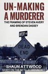 Un-Making a Murderer - Shaun Attwood - 9781542726276