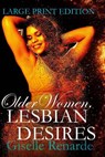 Older Women, Lesbian Desires: Large Print Edition - Giselle Renarde - 9781542755771