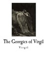 The Georgics of Virgil - Virgil - 9781542791847