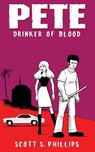 Pete, Drinker of Blood - PHILLIPS,  Scott S. - 9781542820776