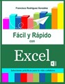 Fácil y Rápido con Excel: Soluciones prácticas para la vida cotidiana - Francisco Rodríguez González - 9781542871594