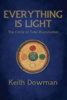 Everything Is Light - Keith Dowman - 9781543035568