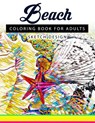 Beach Coloring Books for Adults: A Sketch grayscale coloring books beginner (High Quality picture) - Beach Coloring Books for Adults - 9781543216714