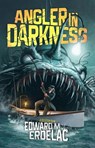 Angler In Darkness - Edward M. Erdelac - 9781543231953