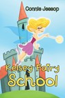 Kelsey Fairy School - Connie Jessop - 9781543492767