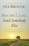 Here Am I, Lord... Send Somebody Else -  - 9781543676167