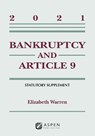 Bankruptcy & Article 9: 2021 Statutory Supplement - WARREN,  Elizabeth - 9781543844511