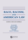 Race, Racism, and American Law: Leading Cases and Materials, 2023 - Derrick A. Bell - 9781543850291