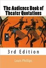 The Audience Book of Theater Quotations - Louis Phillips - 9781544029665