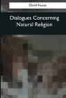 Dialogues Concerning Natural Religion - David Hume - 9781544081076