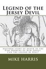 Legend of the Jersey Devil: Another story of death in the Pine Barrens of New Jersey. Can the legend be real? - Mike Harris - 9781544130026