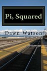 Pi, Squared - WATSON,  Dawn - 9781544164052