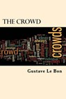 The Crowd - Gustave Le Bon - 9781544261898