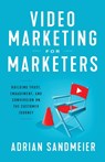Video Marketing for Marketers - Adrian Sandmeier - 9781544505923